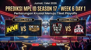 PREDIKSI MPL ID SEASON 17 - WEEK 6 DAY 1