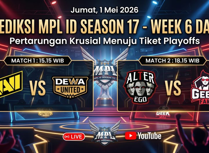 PREDIKSI MPL ID SEASON 17 - WEEK 6 DAY 1