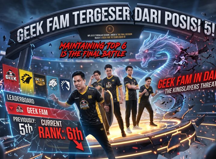 GEEK FAM Tergeser dari Posisi 5! Bahaya Mengancam "The Kingslayers"